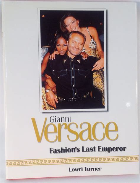 Gianni Versace: Fashion's Last Emperor by Lowri Turner